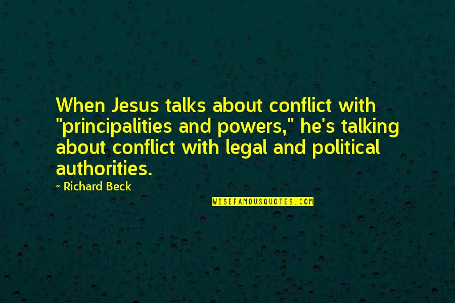 Maya Gallo Quotes By Richard Beck: When Jesus talks about conflict with "principalities and