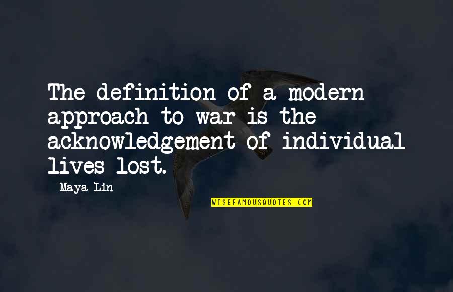 Maya Lin Quotes By Maya Lin: The definition of a modern approach to war