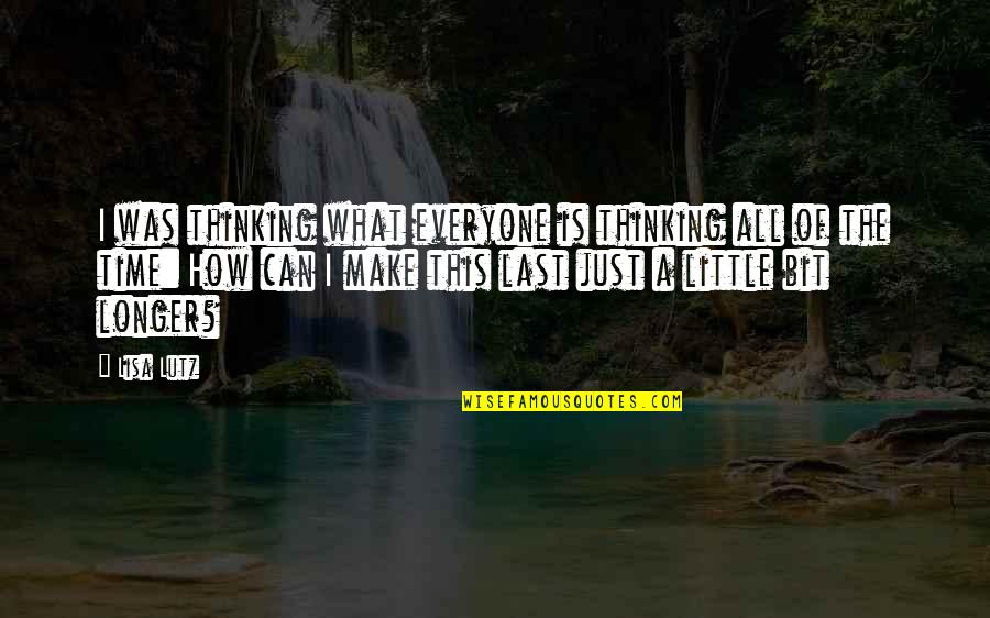 Mayapada Karir Quotes By Lisa Lutz: I was thinking what everyone is thinking all Mayapada Karir Quotes By Lisa Lutz: I was thinking what everyone is thinking all