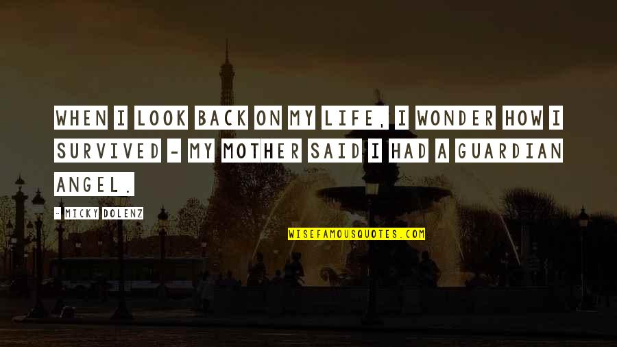 Mayar Sherif Quotes By Micky Dolenz: When I look back on my life, I