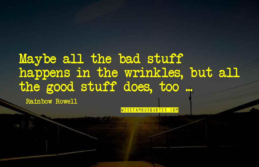 Maybe I Am Bad Quotes By Rainbow Rowell: Maybe all the bad stuff happens in the