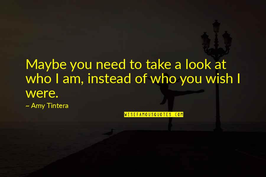 Maybe I Need You Quotes By Amy Tintera: Maybe you need to take a look at