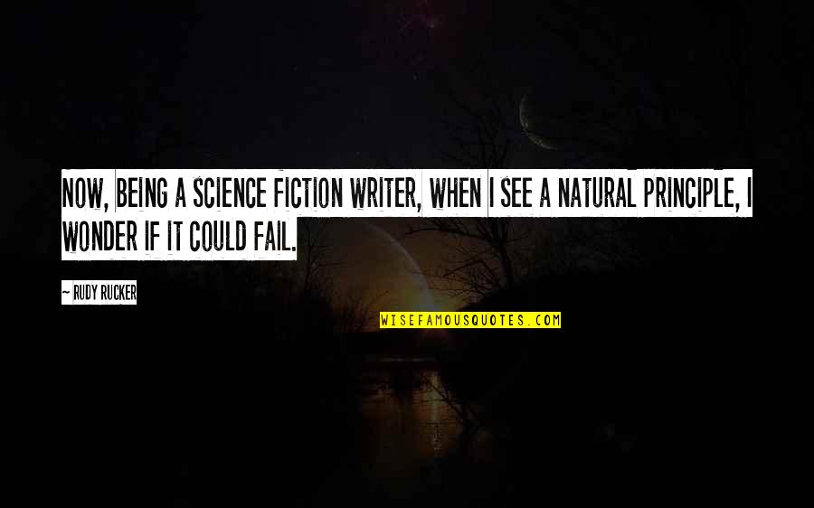 Maybe I'm Just Tired Quotes By Rudy Rucker: Now, being a science fiction writer, when I Maybe I'm Just Tired Quotes By Rudy Rucker: Now, being a science fiction writer, when I