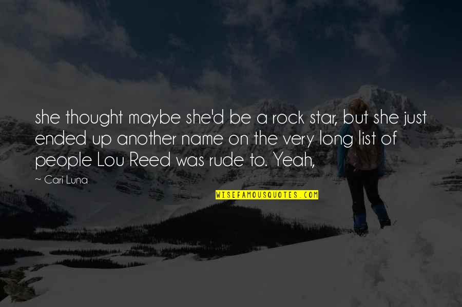 Maybe She Quotes By Cari Luna: she thought maybe she'd be a rock star, Maybe She Quotes By Cari Luna: she thought maybe she'd be a rock star,