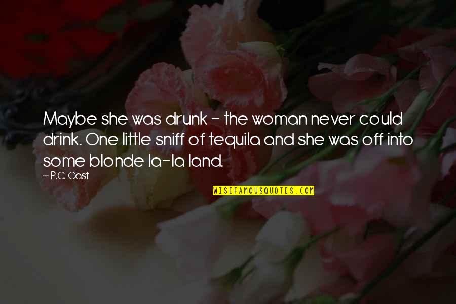 Maybe She's The One Quotes By P.C. Cast: Maybe she was drunk - the woman never