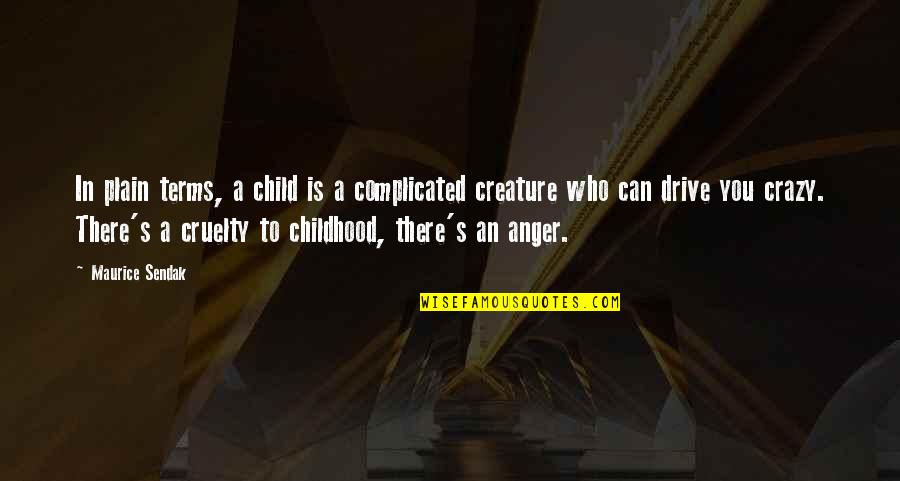 Maybe Tomorrow Well All Wear 42 Quote Quotes By Maurice Sendak: In plain terms, a child is a complicated Maybe Tomorrow Well All Wear 42 Quote Quotes By Maurice Sendak: In plain terms, a child is a complicated