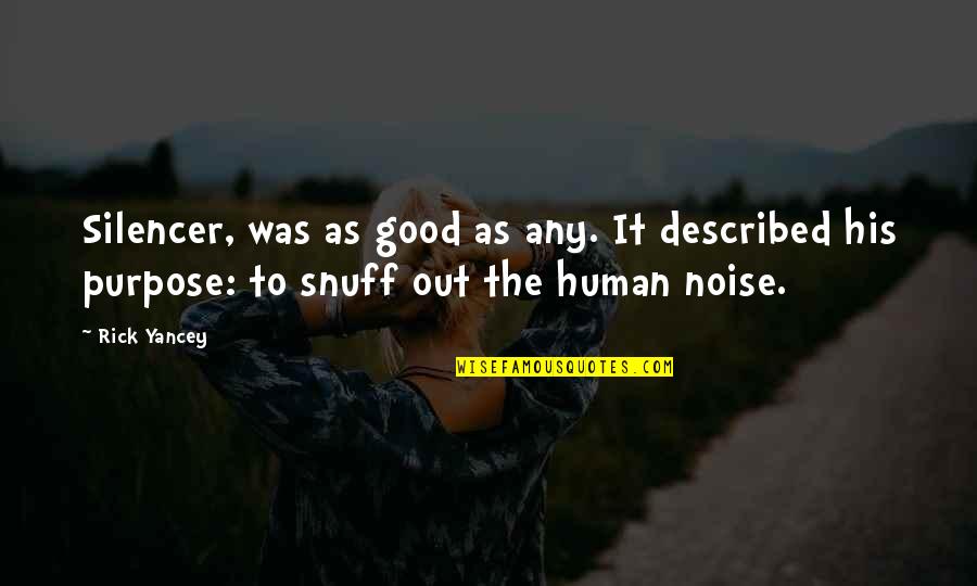 Maycen Fab Quotes By Rick Yancey: Silencer, was as good as any. It described