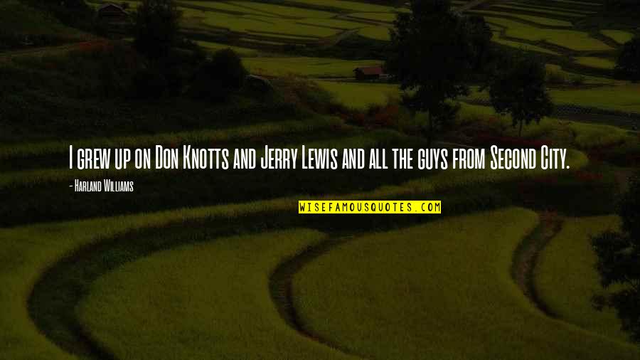 Mayelin Gonzalez Quotes By Harland Williams: I grew up on Don Knotts and Jerry Mayelin Gonzalez Quotes By Harland Williams: I grew up on Don Knotts and Jerry
