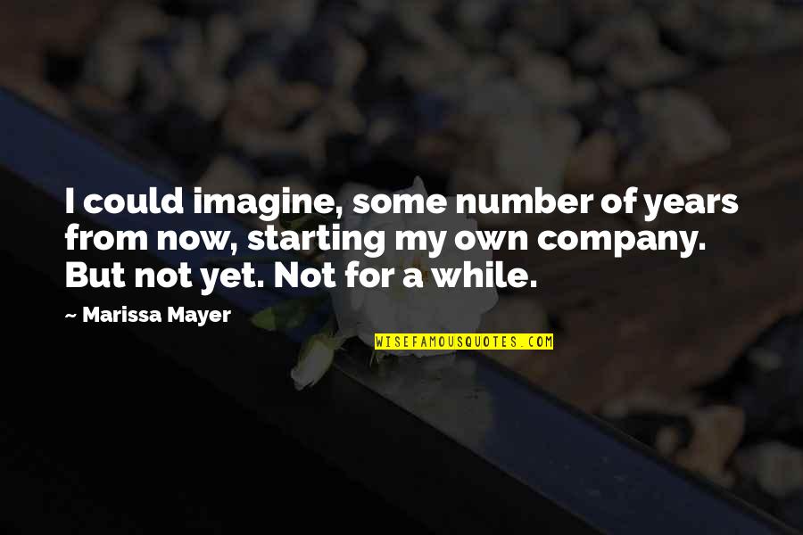 Mayer Quotes By Marissa Mayer: I could imagine, some number of years from