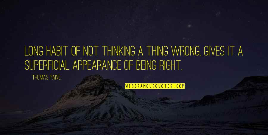 Mayeutica Ejemplo Quotes By Thomas Paine: Long habit of not thinking a thing WRONG, Mayeutica Ejemplo Quotes By Thomas Paine: Long habit of not thinking a thing WRONG,