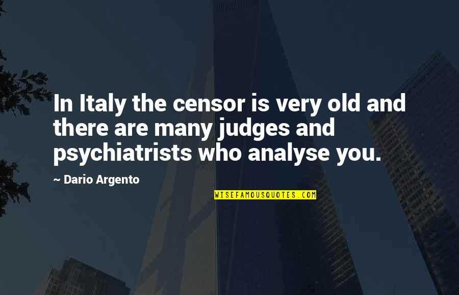 Mayflower Compact Quotes By Dario Argento: In Italy the censor is very old and