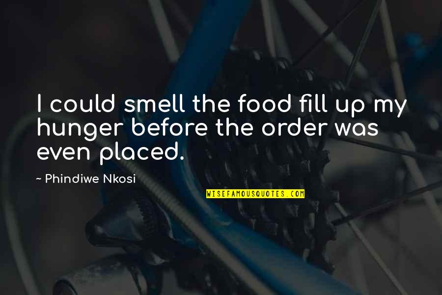Mayhems Clear Quotes By Phindiwe Nkosi: I could smell the food fill up my