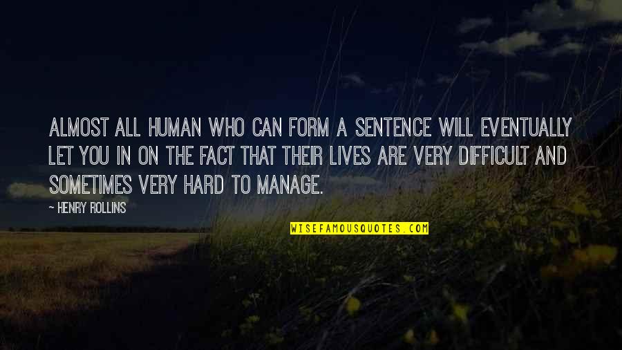 Mayhews Estate Quotes By Henry Rollins: Almost all human who can form a sentence