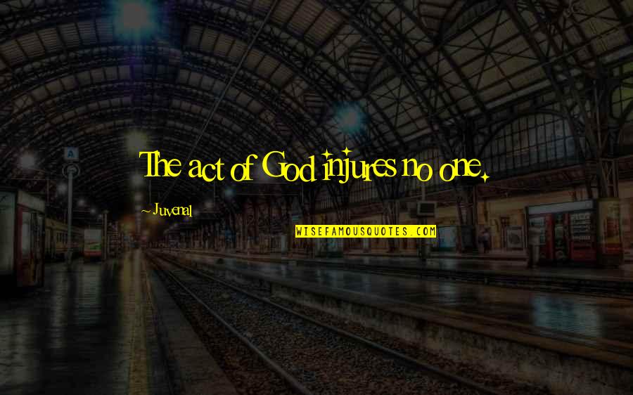 Maylee Thomas Quotes By Juvenal: The act of God injures no one. Maylee Thomas Quotes By Juvenal: The act of God injures no one.