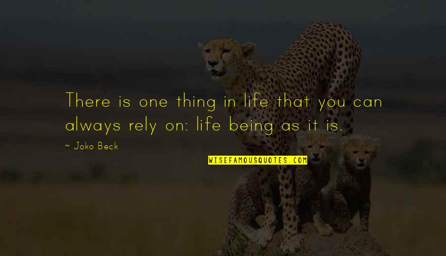 Mayleen Kyster Quotes By Joko Beck: There is one thing in life that you