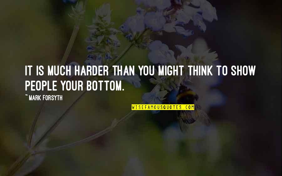 Maylynns Ice Quotes By Mark Forsyth: It is much harder than you might think