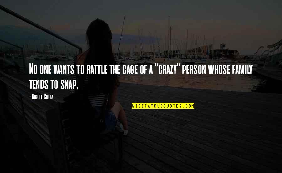 Mayo Gaa Quotes By Nicole Gulla: No one wants to rattle the cage of