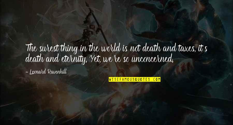 Mayor Of Baltimore Quotes By Leonard Ravenhill: The surest thing in the world is not Mayor Of Baltimore Quotes By Leonard Ravenhill: The surest thing in the world is not