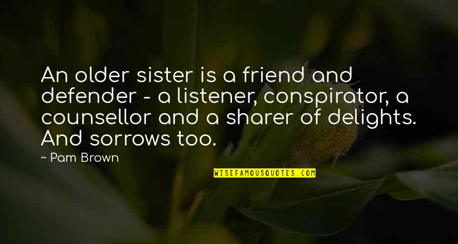 Mayor Of Casterbridge Sparknotes Quotes By Pam Brown: An older sister is a friend and defender