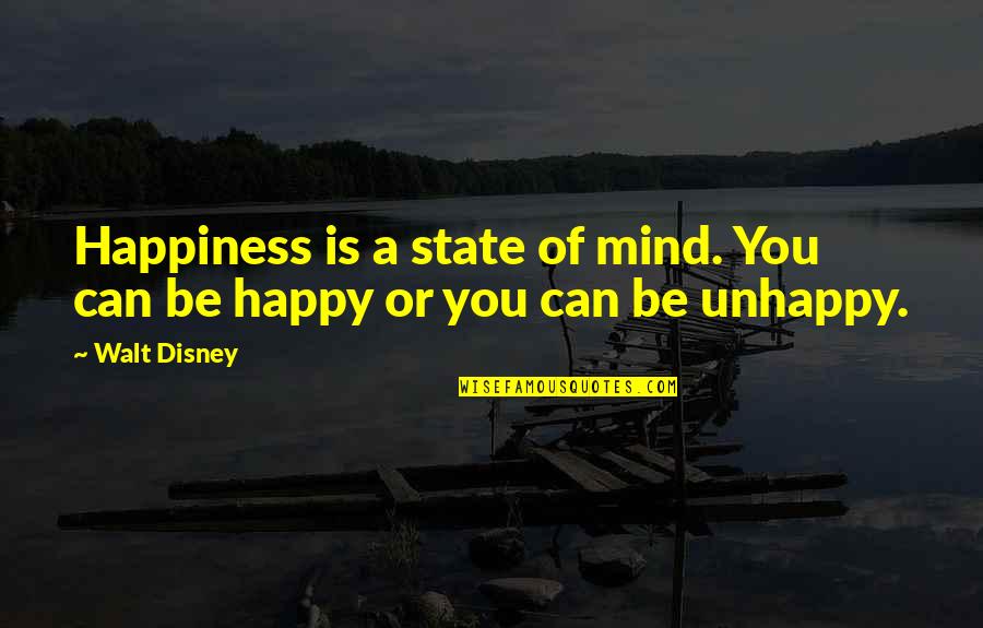 Mayormente Nublado Quotes By Walt Disney: Happiness is a state of mind. You can