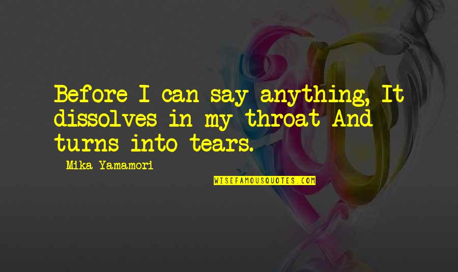 Mayou Many Defeats Quotes By Mika Yamamori: Before I can say anything, It dissolves in