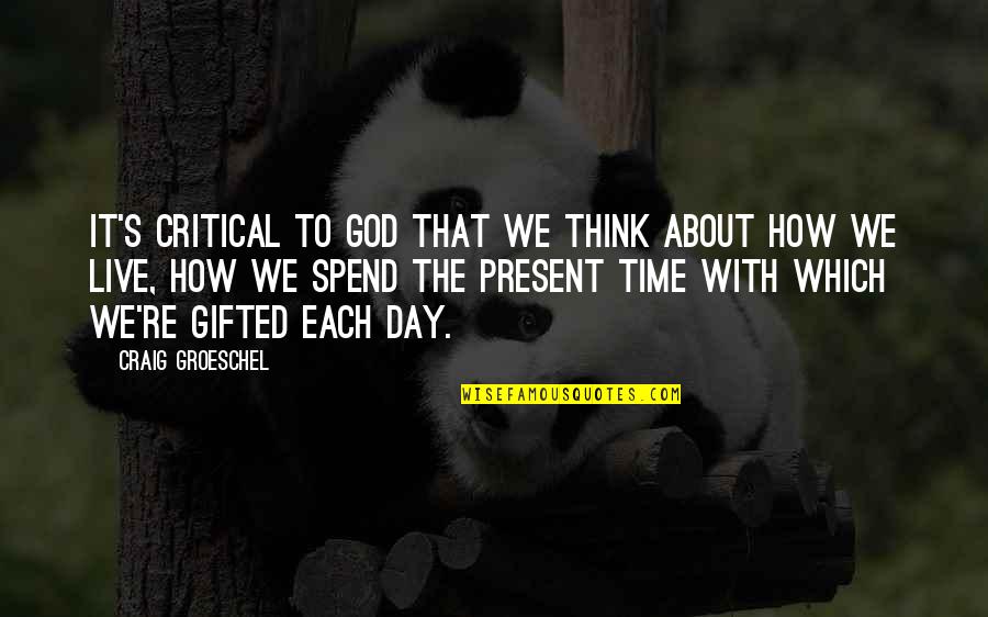 Mayrahv Quotes By Craig Groeschel: It's critical to God that we think about Mayrahv Quotes By Craig Groeschel: It's critical to God that we think about