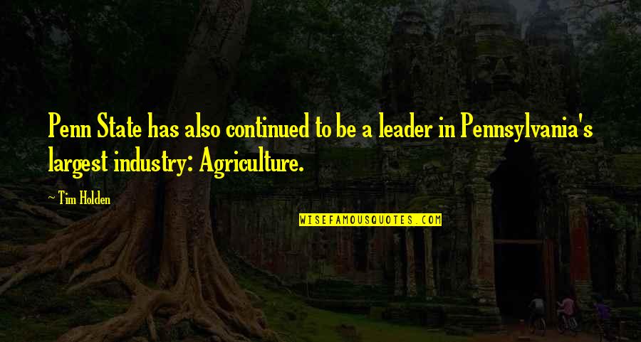 Maytal Gal Dds Quotes By Tim Holden: Penn State has also continued to be a Maytal Gal Dds Quotes By Tim Holden: Penn State has also continued to be a