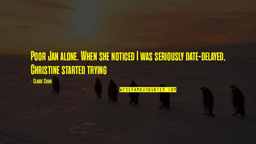 Maytime Nelson Quotes By Claire Cook: Poor Jan alone. When she noticed I was
