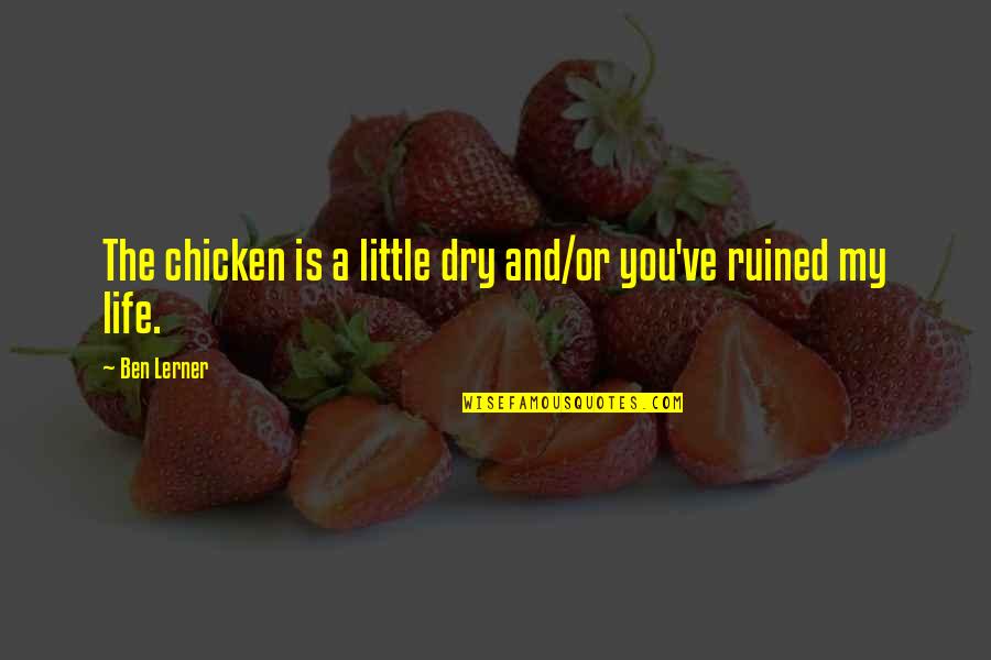 Mayuscula In Spanish Quotes By Ben Lerner: The chicken is a little dry and/or you've