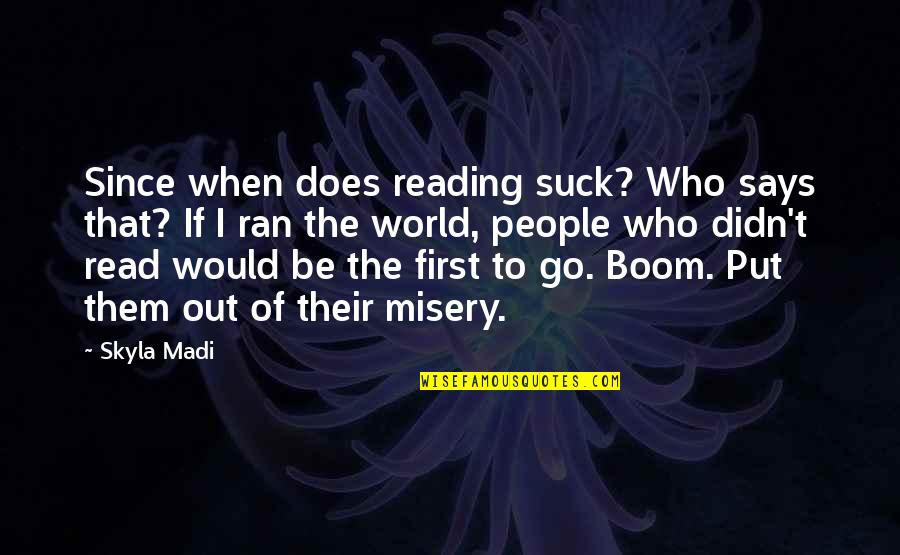 Mayuscula In Spanish Quotes By Skyla Madi: Since when does reading suck? Who says that?
