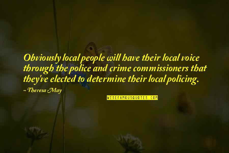 May've Quotes By Theresa May: Obviously local people will have their local voice