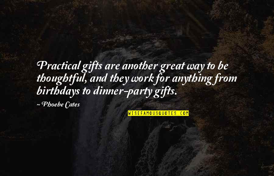 Mayweather Vs Canelo Quotes By Phoebe Cates: Practical gifts are another great way to be Mayweather Vs Canelo Quotes By Phoebe Cates: Practical gifts are another great way to be