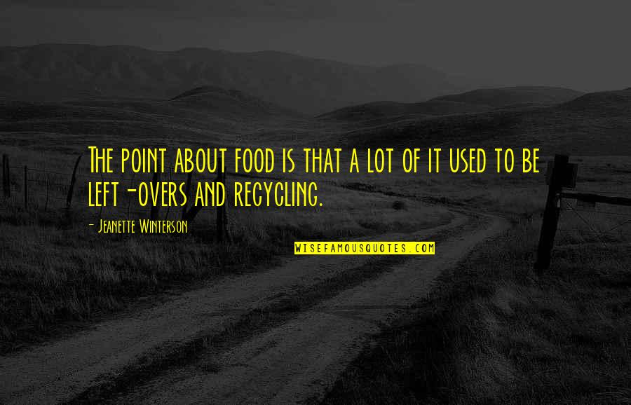Mazakony Quotes By Jeanette Winterson: The point about food is that a lot Mazakony Quotes By Jeanette Winterson: The point about food is that a lot