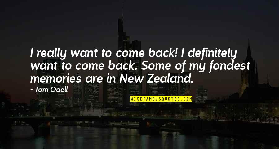 Mazalovic Quotes By Tom Odell: I really want to come back! I definitely Mazalovic Quotes By Tom Odell: I really want to come back! I definitely