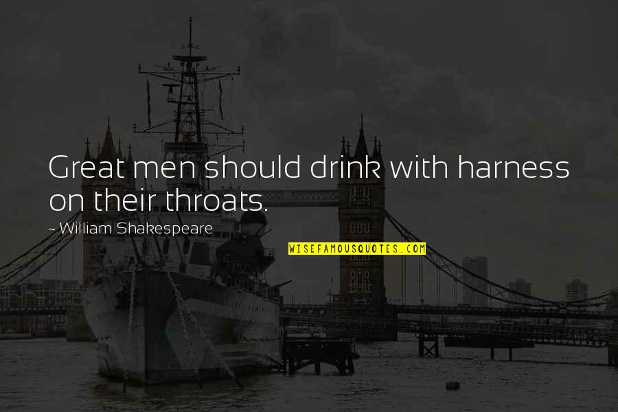 Mazalovic Quotes By William Shakespeare: Great men should drink with harness on their Mazalovic Quotes By William Shakespeare: Great men should drink with harness on their