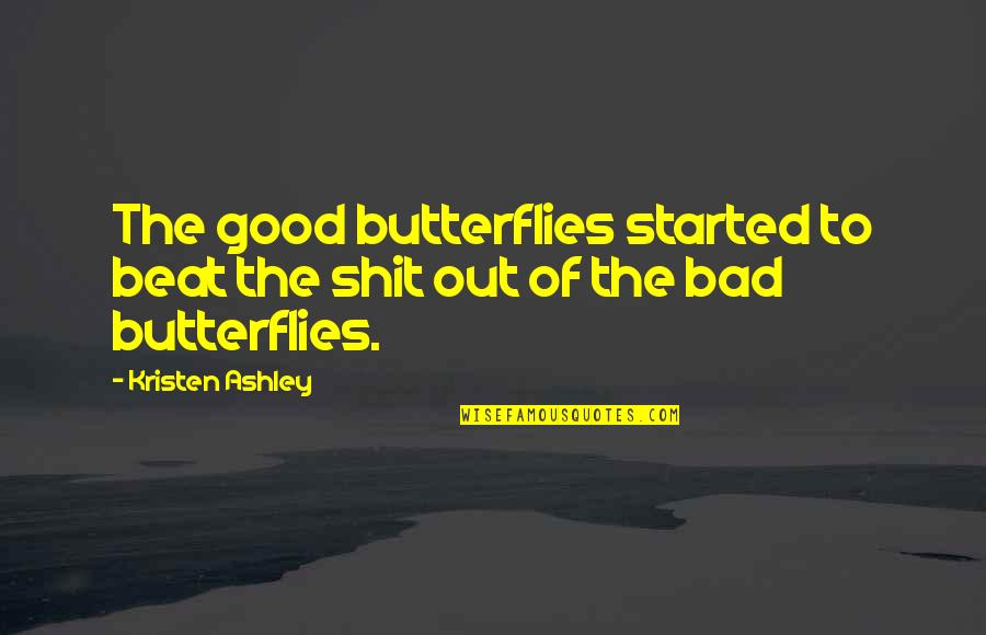 Mazda Miata Quotes By Kristen Ashley: The good butterflies started to beat the shit