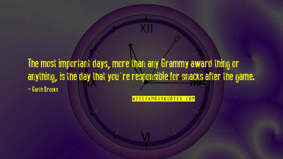 Mazdak Sanii Quotes By Garth Brooks: The most important days, more than any Grammy