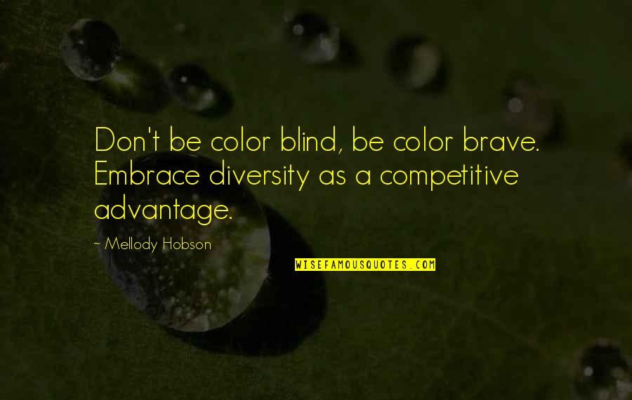Mazdoor In Urdu Quotes By Mellody Hobson: Don't be color blind, be color brave. Embrace