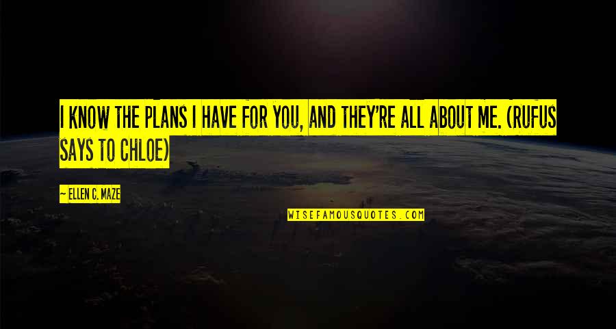 Maze Quotes By Ellen C. Maze: I know the plans I have for you,