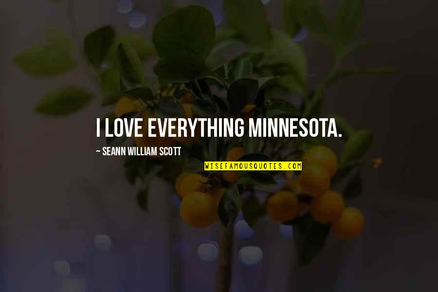 Maze Runner Life Quotes By Seann William Scott: I love everything Minnesota. Maze Runner Life Quotes By Seann William Scott: I love everything Minnesota.