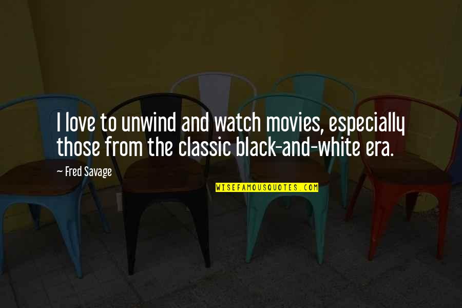 Mazel Tov Clip Quotes By Fred Savage: I love to unwind and watch movies, especially