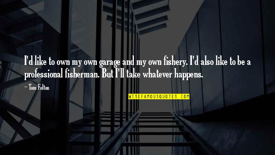 Mazel Tov Clip Quotes By Tom Felton: I'd like to own my own garage and