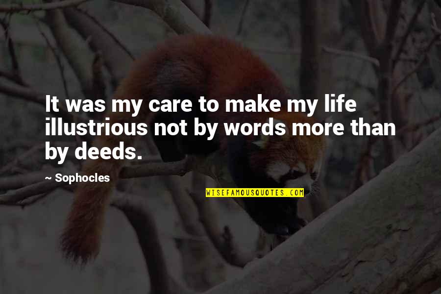 Mazet Praline Quotes By Sophocles: It was my care to make my life