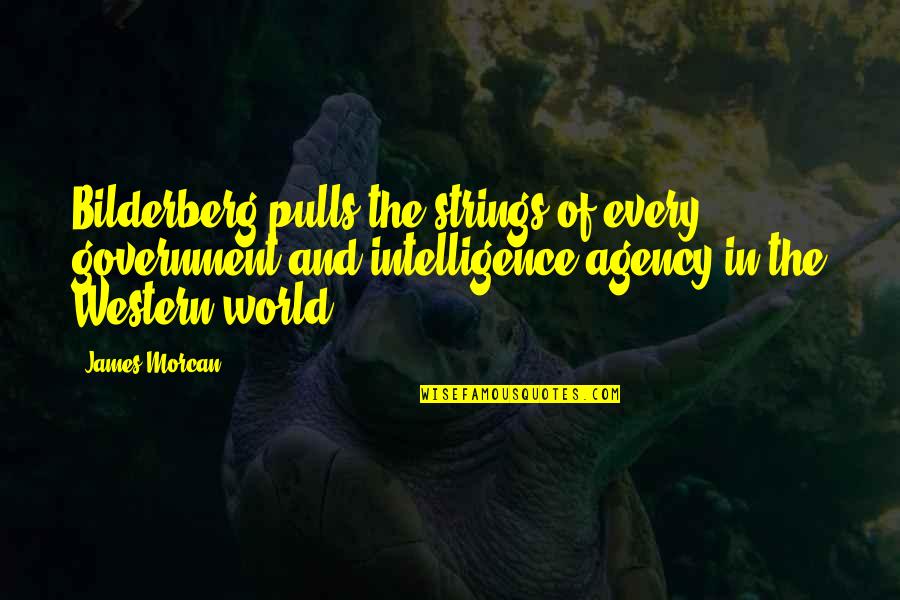 Mazhar Hussain Quotes By James Morcan: Bilderberg pulls the strings of every government and Mazhar Hussain Quotes By James Morcan: Bilderberg pulls the strings of every government and