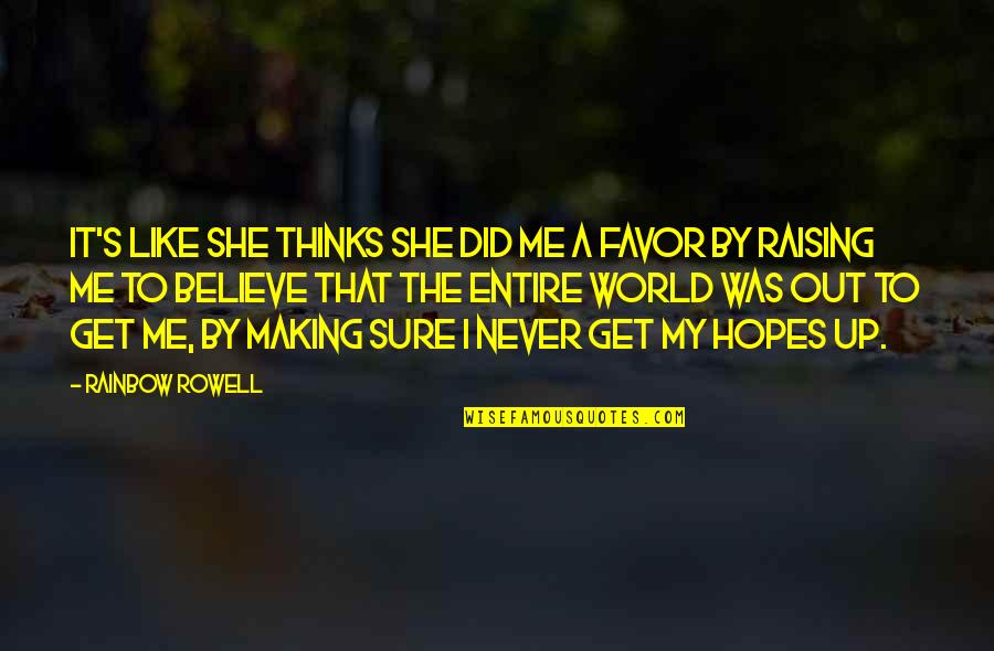 Mazisi Quotes By Rainbow Rowell: It's like she thinks she did me a