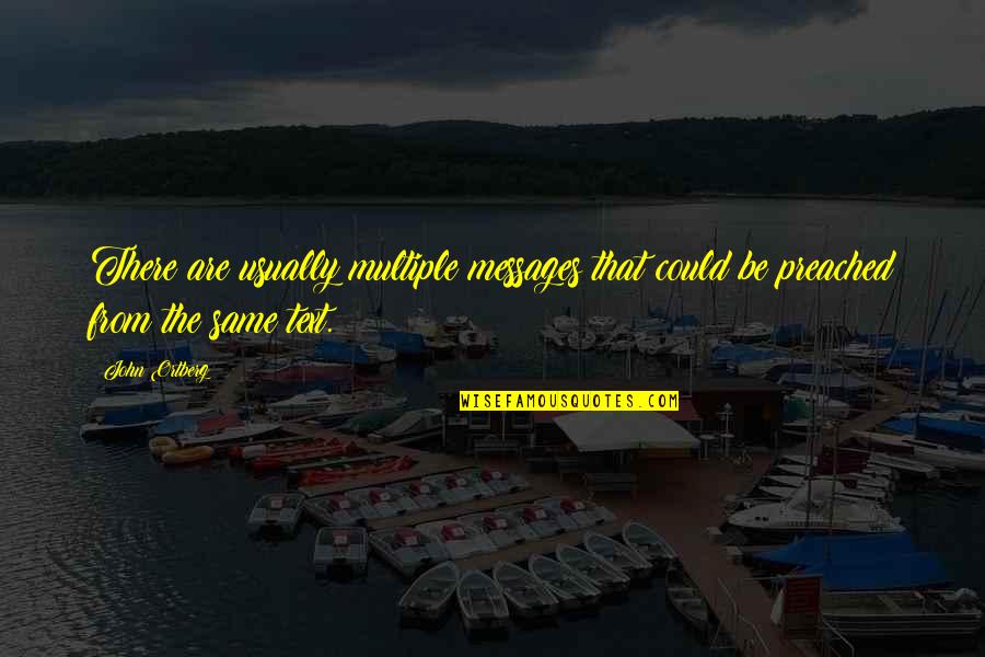 Mazlan Aliman Quotes By John Ortberg: There are usually multiple messages that could be