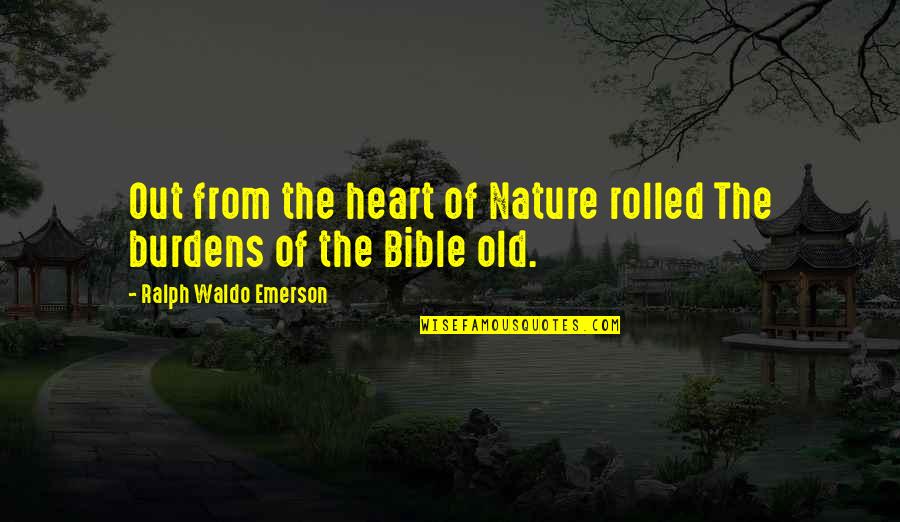 Mazoyeres Quotes By Ralph Waldo Emerson: Out from the heart of Nature rolled The Mazoyeres Quotes By Ralph Waldo Emerson: Out from the heart of Nature rolled The