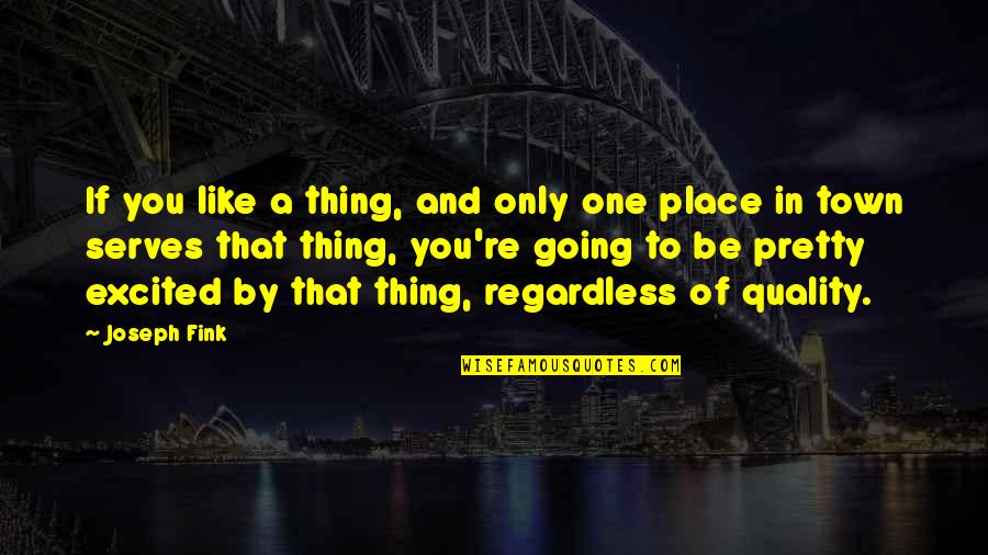 Mazursky Constantine Quotes By Joseph Fink: If you like a thing, and only one Mazursky Constantine Quotes By Joseph Fink: If you like a thing, and only one