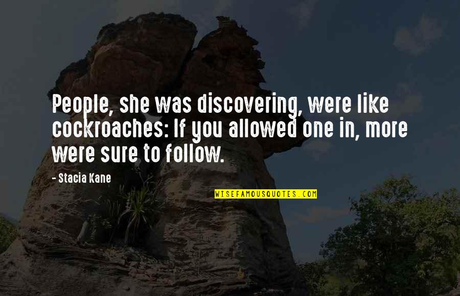 Mazzarelli Chiropractic Quotes By Stacia Kane: People, she was discovering, were like cockroaches: If Mazzarelli Chiropractic Quotes By Stacia Kane: People, she was discovering, were like cockroaches: If