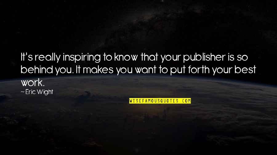 Mazzarello Colegio Quotes By Eric Wight: It's really inspiring to know that your publisher